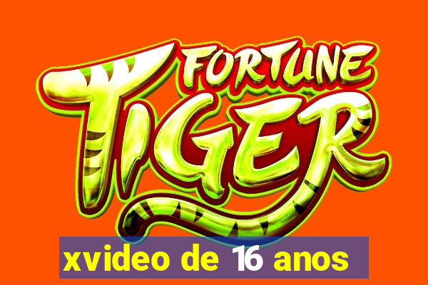 xvideo de 16 anos